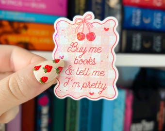 Buy Me Books and Tell Me I’m Pretty Sticker | Holographic Sticker | Cherry Kindle Sticker | Vinyl Glitter Sticker | Sticker for Reader