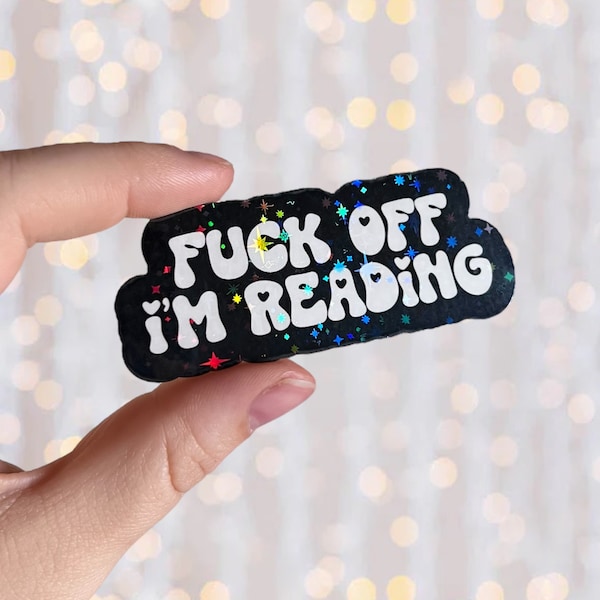 Fuck Off I’m Reading Sticker | Holographic Kindle Laptop Funny