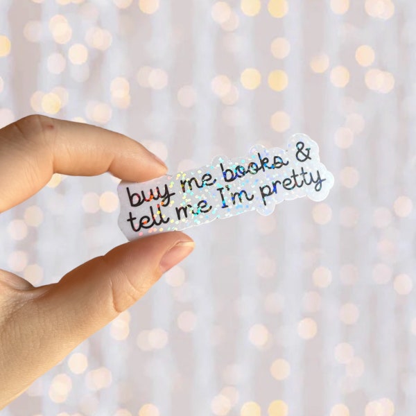 Book Sticker | Buy Me Books and Tell Me I’m Pretty Sticker | Holographic Waterproof Kindle, Book Vinyl Sticker