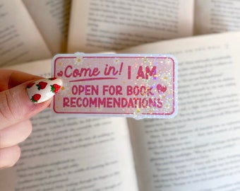 Book Sticker | Holographic Come In, Open for Book Recommendations | Kindle Vinyl Glitter Sticker | Bookish Gift