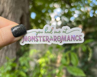 Book Sticker | Holographic You Had Me At Monster Romance Sticker | Kindle, Laptop | Vinyl Glitter Sticker | Bookish Sticker