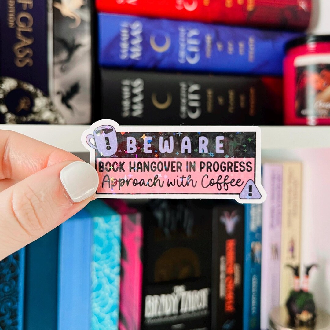 Bookish Sticker | Holographic Beware, Book Hangover in Progress Sticker ...