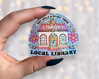 Book Sticker | Hot Girls Support Their Local Library Sticker | Waterproof Kindle Laptop Sticker | Vinyl Glitter Sticker | Bookish Gift