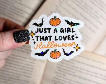 Halloween Sticker | Just a Girl That Loves Halloween Holographic Sticker | Vinyl Laptop, Kindle Sticker | Spooky Sticker, Fall Sticker