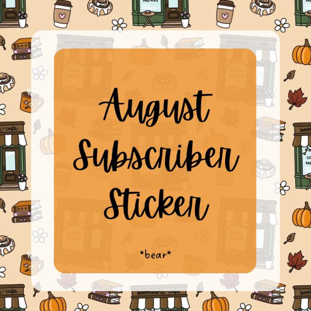 August Bear Subscriber Sticker - Etsy