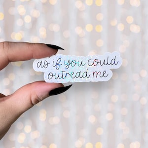 As If You Could Outread Me Sticker | Holographic Reading Sticker | Vinyl Glitter Bookish Sticker | Sticker for Kindle, Kobo, Laptop