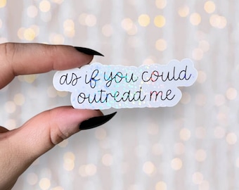 As If You Could Outread Me Sticker | Holographic Reading Sticker | Vinyl Glitter Bookish Sticker | Sticker for Kindle, Kobo, Laptop