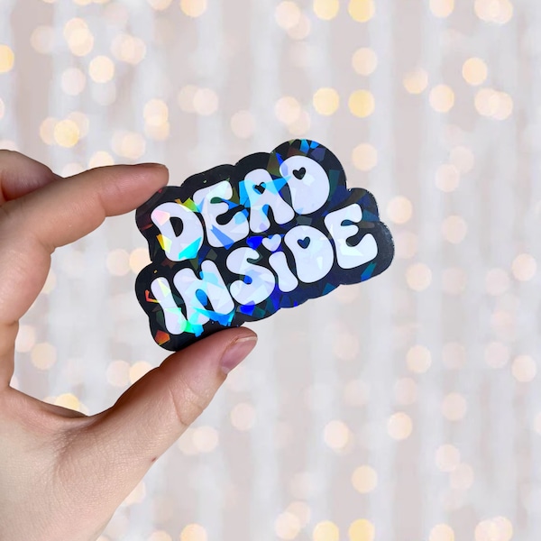 Dead Inside Sticker // Holographic Waterproof Kindle Laptop Funny