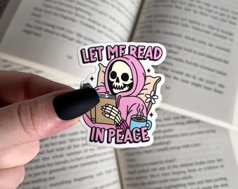 Bookish Sticker | Let Me Read In Peace Skeleton Sticker | Matte Sticker | E-reader, Laptop, Kindle Sticker | Bookish Gift