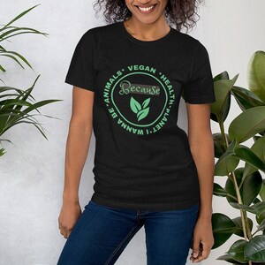 Vegan Because Tee! Unisex Cotton t-shirt