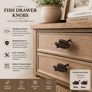 May include: Two dark brown, fish-shaped cast iron drawer knobs attached to a light wood dresser. The image includes text: FISH DRAWER KNOBS, Tiny Detail. Big Difference, ADORABLE DESIGN, PREMIUM QUALITY, EASY TO INSTALL, and PACKAGE INCLUDES: 2 Fish Knobs, 2 Screws.