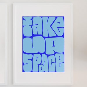 Take Up Space - Digital Print