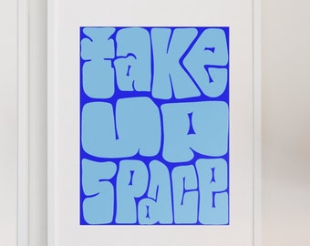 Take Up Space - Digital Print