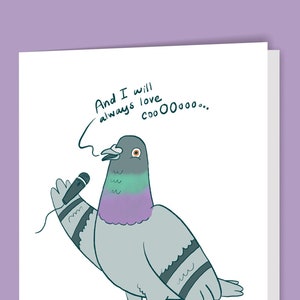 Pigeon Sings &#39;Always Love Coo&#39; Pun Greeting Card - Blank Inside