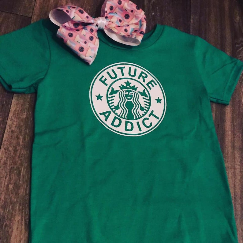 Future Addict Starbucks Starbucks Shirt Cute Toddler Shirt Trending Baby T-Shirt