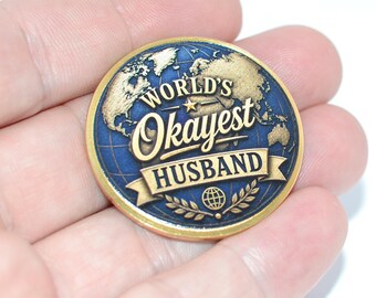 World's Okayest Husband Coin – Funny Husband Gift – Textured 40mm Challenge Coin – Father's Day Gift – Anniversary Gift – Husband Humor