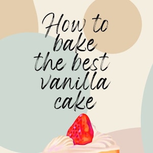 The Best Vanilla Cake Recipe!