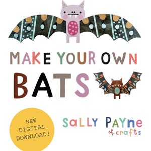 May include: A digital download graphic featuring a large light purple bat with patterned wings, a smaller brown bat, and the text "MAKE YOUR OWN BATS" in multi-colored letters. A yellow circle contains the text "NEW DIGITAL DOWNLOAD!" and "SALLY PAYNE crafts".