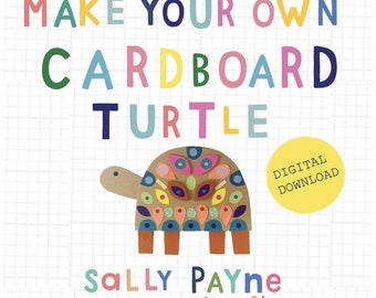 Könnte beinhalten: Ein farbenfrohes digitales Download-Bastelprojekt zum Basteln einer Pappschildkröte. Der Titel "Make Your Own Cardboard Turtle" befindet sich oben im Bild. Das Bild zeigt eine bunte Schildkröte aus Pappe und Papier. Der Text "Sally Payne & crafts" befindet sich unten im Bild.