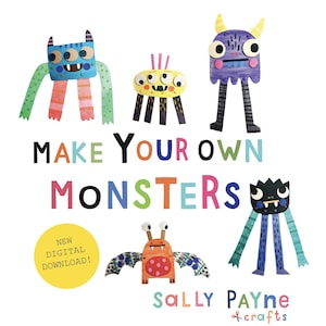 Peut inclure: Un graphique de téléchargement numérique présentant cinq illustrations de monstres en papier coloré avec des formes, des yeux et des membres variés. Le texte indique MAKE YOUR OWN MONSTERS, NEW DIGITAL DOWNLOAD!, et SALLY PAYNE crafts.