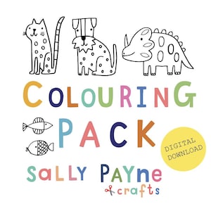 May include: A white background features a "COLOURING PACK" design with a cat, dog, and dinosaur illustrations. The text "DIGITAL DOWNLOAD" is in a yellow circle. The bottom text reads "SALLY PAYNE & crafts".