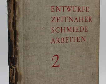 RAR! - Entwürfe zeitnaher Schmiedearbeiten 2 / 1 Auflage / Holzmann / 1962