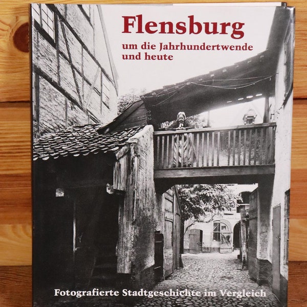 Flensburg um die Jahrhundertwende und heute / Boysen & Co.1984