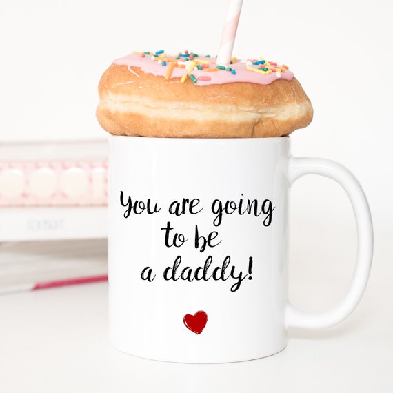 you are going to be a dad mug