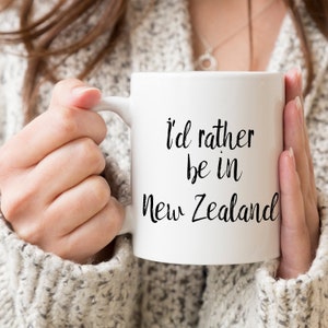 I'd Rather Be In New Zealand Mug - New Zealand Lover Gift - New Zealand Mug - Explore New Zealand- Visit New Zealand- New Zealand Coffee Mug