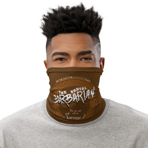 Barbarian Neck Gaiter / Face Mask