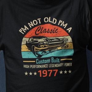 47th Birthday Shirt | 47th Birthday Gift | 47th Birthday Tee | 1977 Hotrod | 1977 Birthday Gift For | 47th Birthday Gift For | Vintage