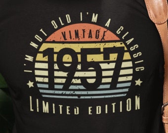 I'm Not Old I'm A Classic Shirt | 67th Birthday Gift | 1957 Birthday Gift For | 67th Birthday Gift For