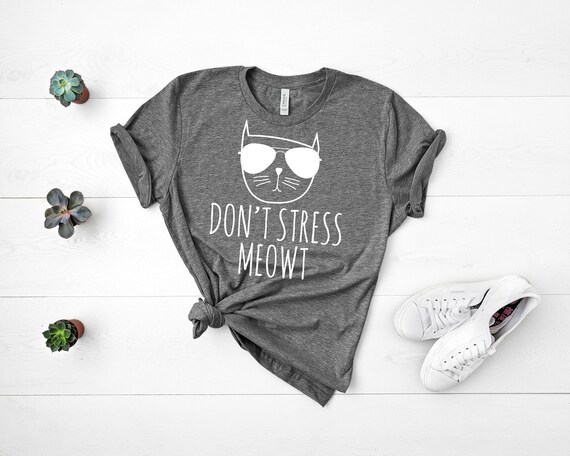 Don't Stress Meowt Funny Cat Shirt Cat Owner Gift | Etsy