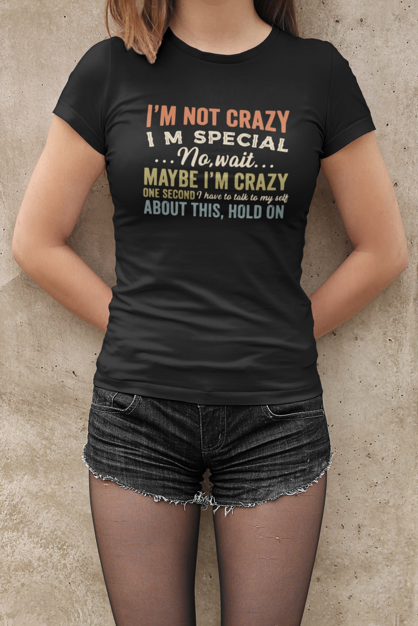 Im Not Crazy Shirt Funny Graphic Shirt Gift For Crazy Etsy