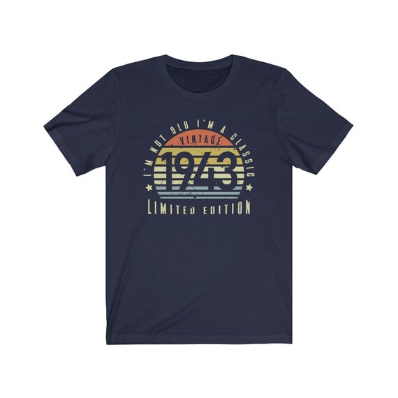 76th Birthday T Shirt I'm Not Old I'm A Classic 1943 76th Birthday T Shirt I'm Not Old I'm A Classic 1943