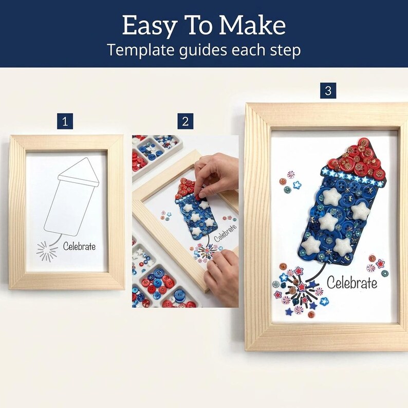 May include: A three-step guide to creating a framed firework art piece. The first frame shows a firework outline with the word "Celebrate." The second frame shows the firework being assembled. The third frame displays the finished art piece, made with buttons.