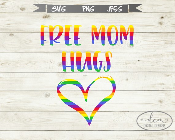 Free Mom Hugs Rainbow Svg Awareness Pride Instant Download Etsy