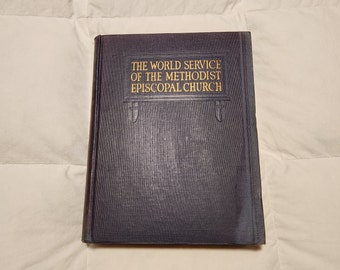 The World Service of the Methodist Episcopal Church 6th printing of 1st editon 1923