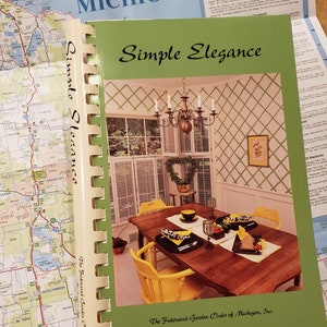 Grow a Great Dish Simple Elegance Vintage Federated Garden Clubs of Michigan Cookbook 1997