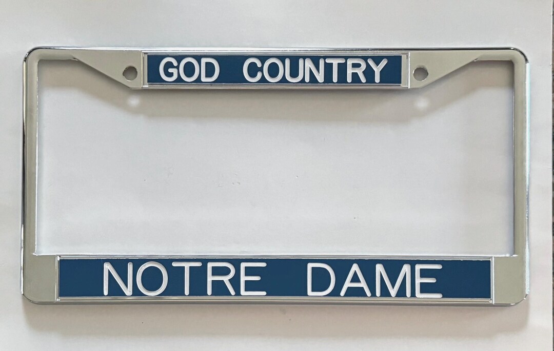 Notre Dame License Plate Frame: God Country Custom Made Metal Frm