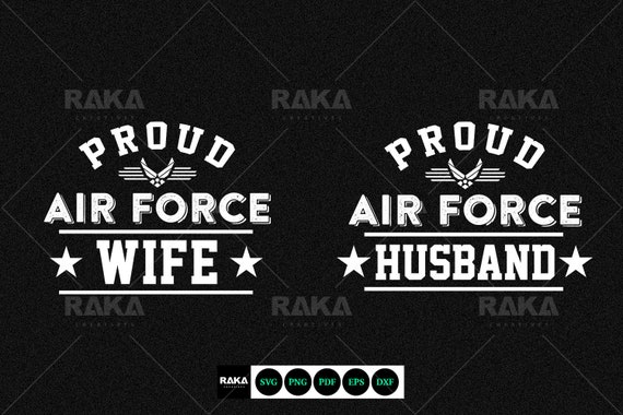 Proud Us Air Force Wife Husband Military Family In Svg Etsy