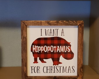 I want a Hippopotamus for Christmas Buffalo Check Framed Sign, Wood Sign, Christmas Sign, Hippo Sign