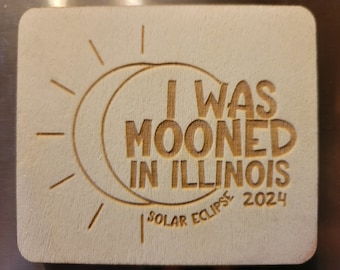 I was mooned in, Solar Eclipse, Total Eclipse, Eclipse 2024, Magnet, Wood Magnet