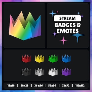 May include: A set of 8 colorful crown badges and emotes in different sizes, ranging from 18x18 to 112x112 pixels. The badges and emotes are in red, yellow, green, blue, black, gray, white, and purple. The text "STREAM BADGES & EMOTES" is displayed above the badges and emotes.