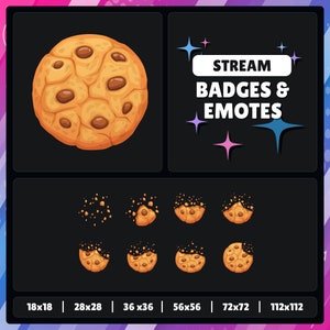 May include: A collection of stream badges and emotes featuring a cartoon chocolate chip cookie. The top left image shows a whole cookie, while the other images show the cookie breaking apart. The text "STREAM BADGES & EMOTES" is also included.