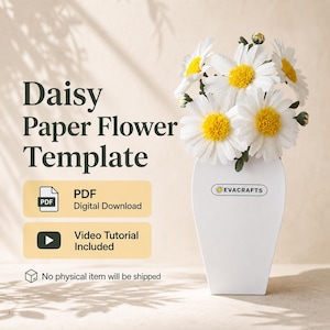 Puede incluir: Una plantilla digital para flores de papel tipo margarita con el texto Daisy Paper Flower Template, PDF Digital Download y Video Tutorial Included. Un florero blanco con el logo de Evacrafts contiene un ramo de margaritas blancas.
