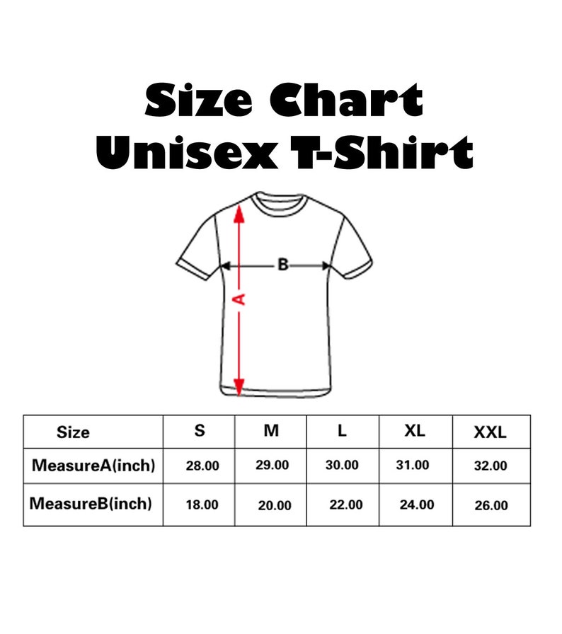Op de afbeelding: Maattabel voor een unisex T-shirt met afmetingen in inches voor de lengte (Measure A) en de breedte (Measure B) van het shirt in de maten S, M, L, XL en XXL.