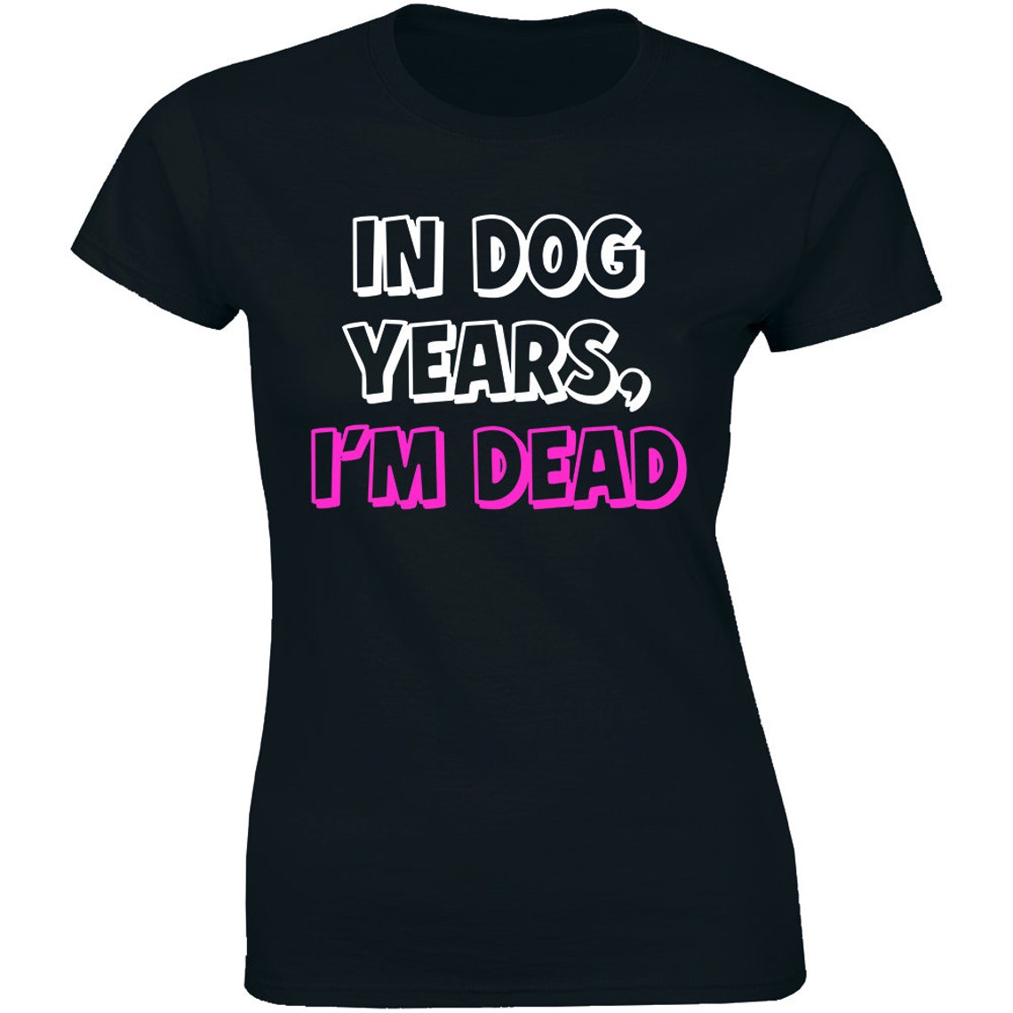 In Dog Years I'm Dead Funny Sarcastic Birthday Gift Women Etsy