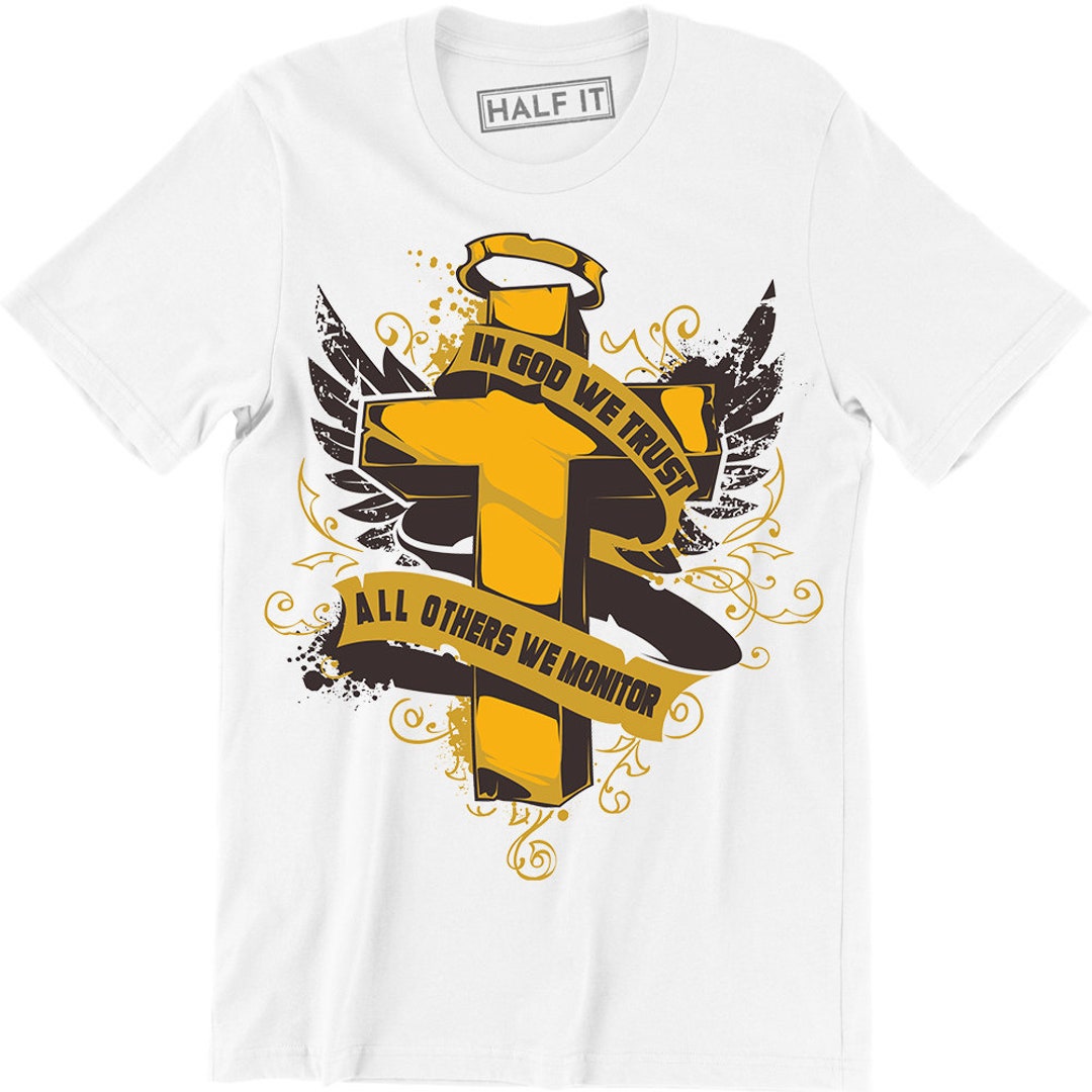 Buy In God We Trust All Others We Monitor Shirt Religious Christian Men's  T-shirt Online in India