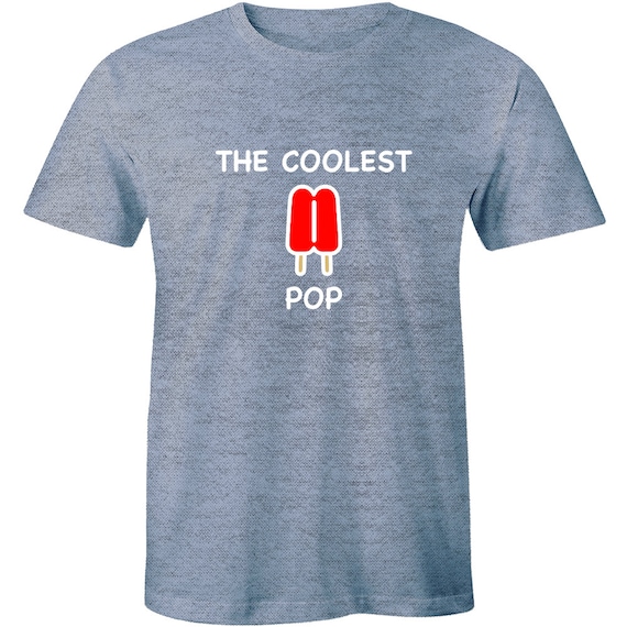 The Coolest Pop Funny Fathers Day Daddy 